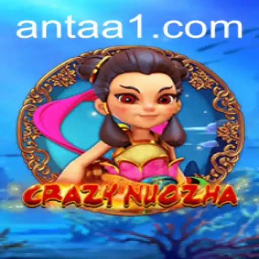 Descubra o Universo Fascinante de CrazyNuoZha e a Estratégia ANT AA